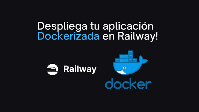 Despliega tu aplicación Dockerizada en Railway